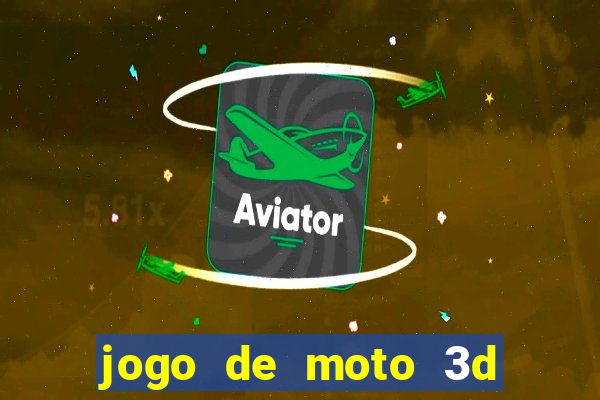 jogo de moto 3d de grau